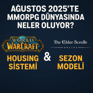Ağustos 2025'te World of Warcraft ve The Elder Scrolls Online güncellemeleri — housing sistemi ve sezon modeli duyurusu